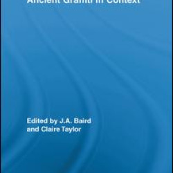 Ancient Graffiti in Context Ancient Graffiti in Context