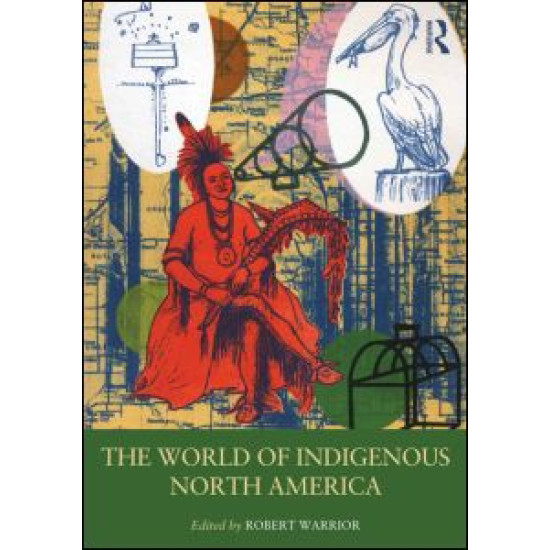 The World of Indigenous North America The World of Indigenous North America
