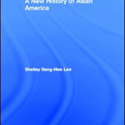 A New History of Asian America A New History of Asian America