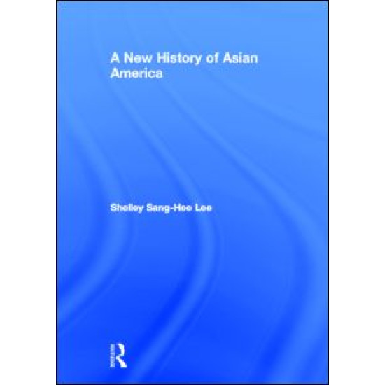 A New History of Asian America A New History of Asian America