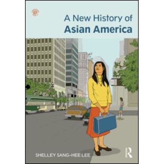 A New History of Asian America A New History of Asian America