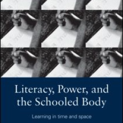 Literacy, Power, and the Schooled Body