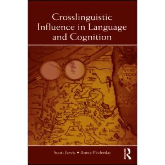 Crosslinguistic Influence in Language and Cognition Crosslinguistic Influence in Language and Cognition