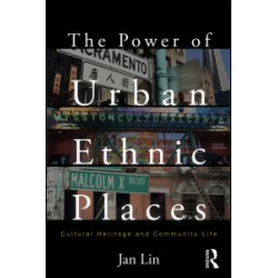 The Power of Urban Ethnic Places The Power of Urban Ethnic Places