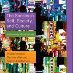 The Senses in Self, Society, and Culture The Senses in Self, Society, and Culture