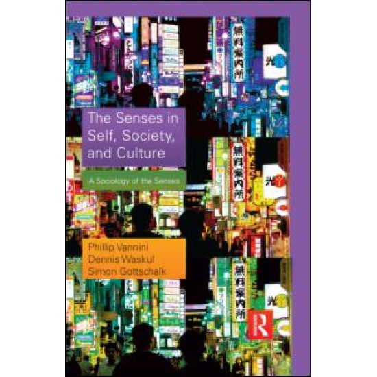 The Senses in Self, Society, and Culture The Senses in Self, Society, and Culture