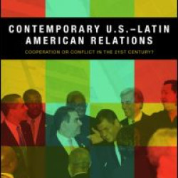 Contemporary U.S.-Latin American Relations