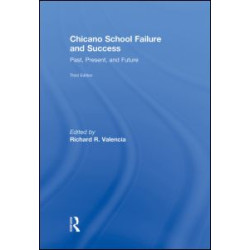 Chicano School Failure and Success Chicano School Failure and Success