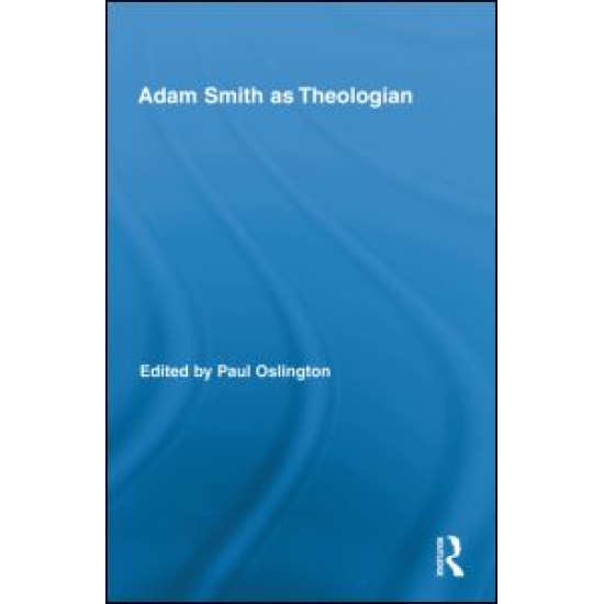 Adam Smith as Theologian Adam Smith as Theologian