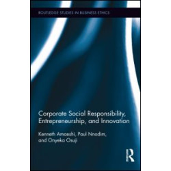 Corporate Social Responsibility, Entrepreneurship, and Innovation Corporate Social Responsibility, Entrepreneurship, and Innovation