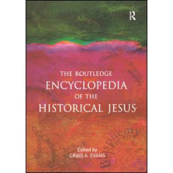 The Routledge Encyclopedia of the Historical Jesus The Routledge Encyclopedia of the Historical Jesus