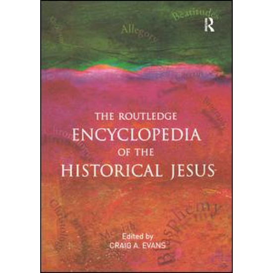 The Routledge Encyclopedia of the Historical Jesus