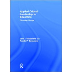 Applied Critical Leadership in Education Applied Critical Leadership in Education