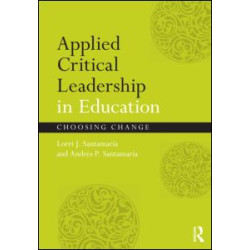 Applied Critical Leadership in Education Applied Critical Leadership in Education