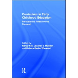 Curriculum in Early Childhood Education Curriculum in Early Childhood Education
