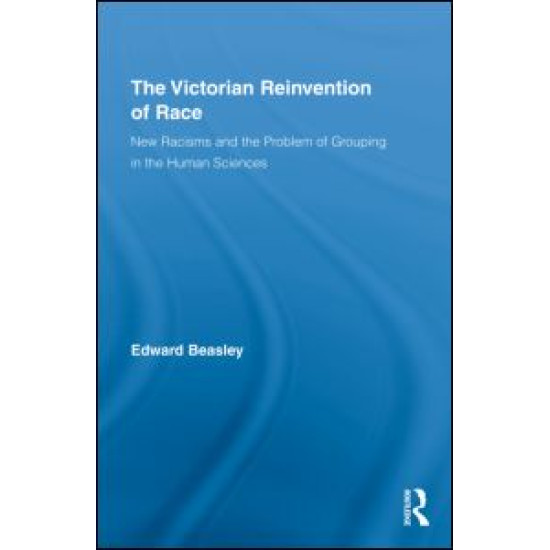 The Victorian Reinvention of Race The Victorian Reinvention of Race