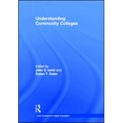 Understanding Community Colleges Understanding Community Colleges