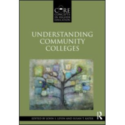 Understanding Community Colleges Understanding Community Colleges