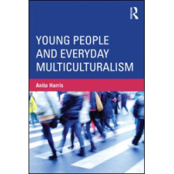 Young People and Everyday Multiculturalism Young People and Everyday Multiculturalism