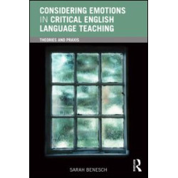 Considering Emotions in Critical English Language Teaching Considering Emotions in Critical English Language Teaching