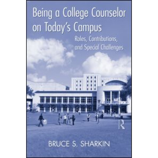 Being a College Counselor on Today's Campus Being a College Counselor on Today's Campus