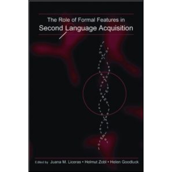 The Role of Formal Features in Second Language Acquisition The Role of Formal Features in Second Language Acquisition