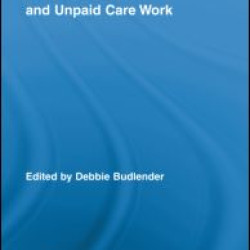 Time Use Studies and Unpaid Care Work Time Use Studies and Unpaid Care Work