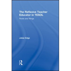 The Reflexive Teacher Educator in TESOL The Reflexive Teacher Educator in TESOL