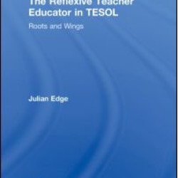 The Reflexive Teacher Educator in TESOL The Reflexive Teacher Educator in TESOL