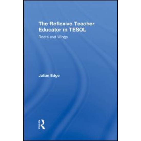 The Reflexive Teacher Educator in TESOL