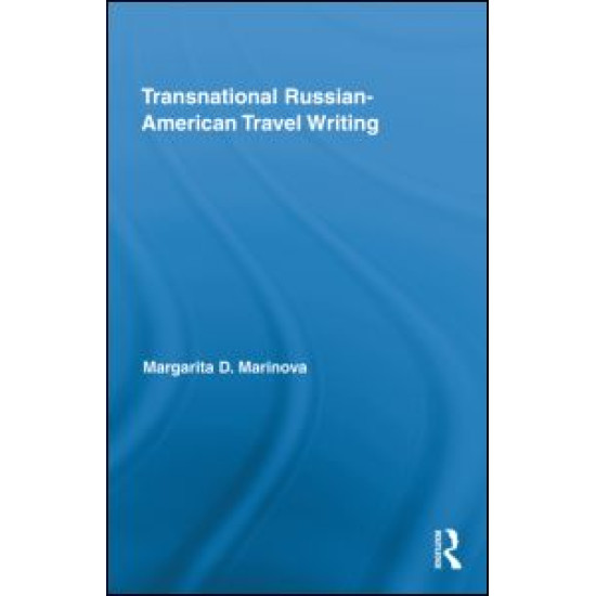 Transnational Russian-American Travel Writing Transnational Russian-American Travel Writing