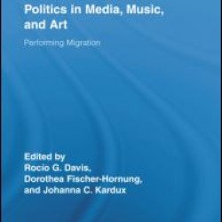 Aesthetic Practices and Politics in Media, Music, and Art Aesthetic Practices and Politics in Media, Music, and Art