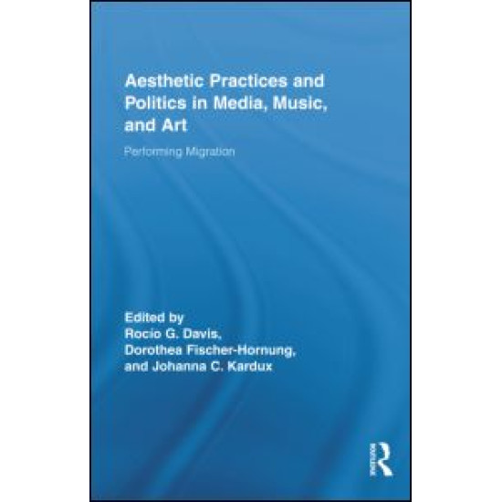 Aesthetic Practices and Politics in Media, Music, and Art