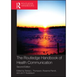 The Routledge Handbook of Health Communication