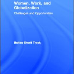 Women, Work, and Globalization Women, Work, and Globalization
