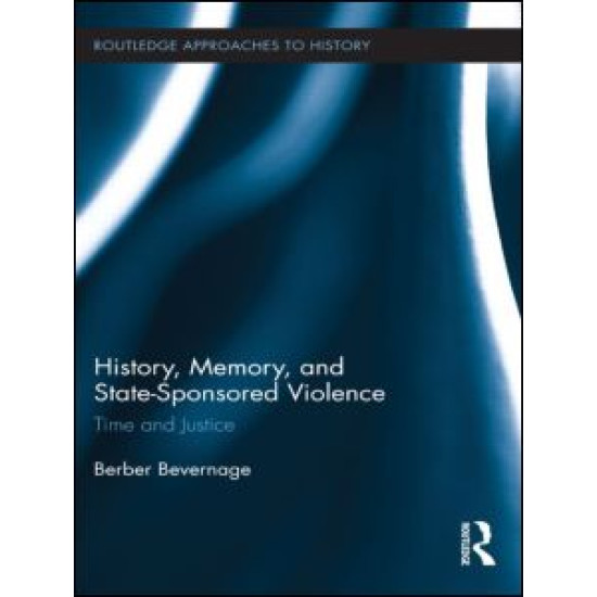 History, Memory, and State-Sponsored Violence History, Memory, and State-Sponsored Violence
