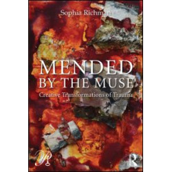Mended by the Muse: Creative Transformations of Trauma