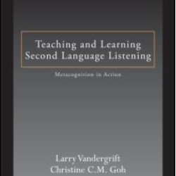 Teaching and Learning Second Language Listening Teaching and Learning Second Language Listening
