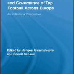 The Organisation and Governance of Top Football Across Europe The Organisation and Governance of Top Football Across Europe