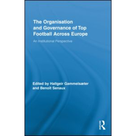 The Organisation and Governance of Top Football Across Europe