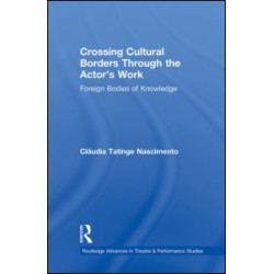 Crossing Cultural Borders Through the Actor's Work Crossing Cultural Borders Through the Actor's Work