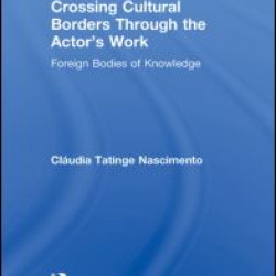 Crossing Cultural Borders Through the Actor's Work Crossing Cultural Borders Through the Actor's Work