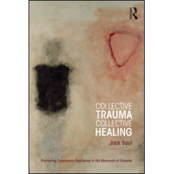 Collective Trauma, Collective Healing Collective Trauma, Collective Healing