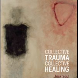 Collective Trauma, Collective Healing Collective Trauma, Collective Healing