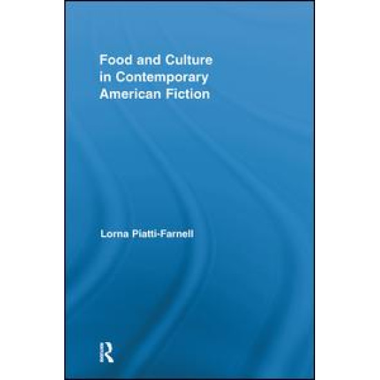Food and Culture in Contemporary American Fiction Food and Culture in Contemporary American Fiction