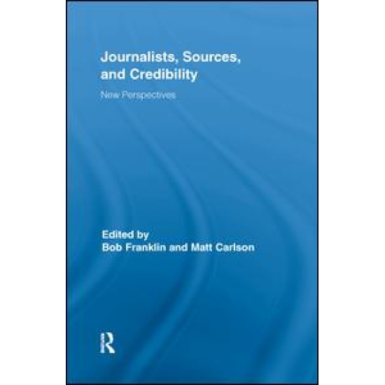 Journalists, Sources, and Credibility