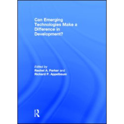 Can Emerging Technologies Make a Difference in Development? Can Emerging Technologies Make a Difference in Development?
