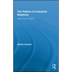 The Politics of Industrial Relations