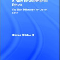 A New Environmental Ethics A New Environmental Ethics