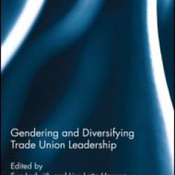 Gendering and Diversifying Trade Union Leadership